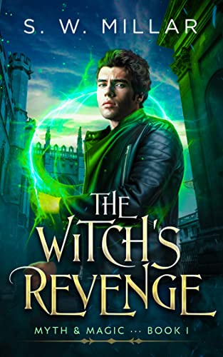 The Witch’s Revenge: An Urban Fantasy Thriller (Myth & Magic Book 1)