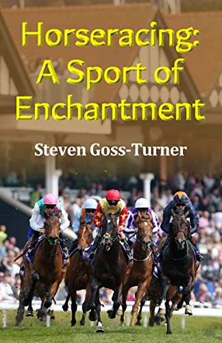 Horseracing: A Sport of Enchantment