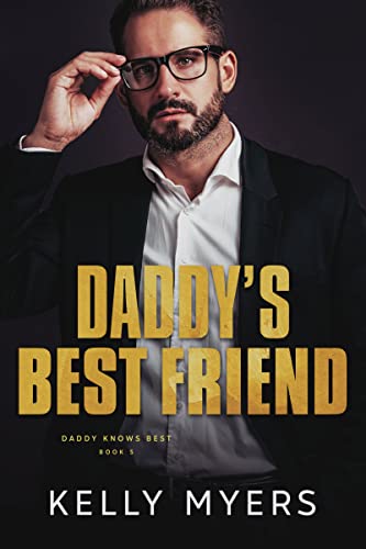 Daddy’s Best Friend (Daddy Knows Best Book 5)