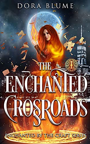 The Enchanted Crossroads (Enchanted by the Craft Book 1)