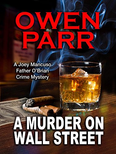A MURDER ON WALL STREET (A Joey Mancuso, Father O’Brian Crime Mystery Book 1)