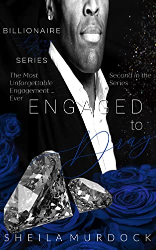 Engaged to Dray: Billionaire Dray Royce Series #2