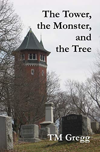 The Tower, the Monster, and the Tree (The Walingford Stories Book 1)
