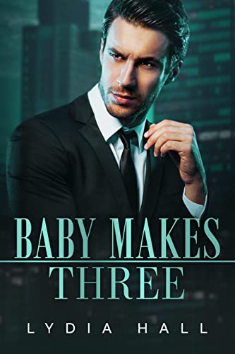 Baby Makes Three (Spicy Office Secrets)