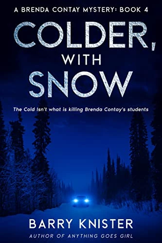 Colder, With Snow: A Brenda Contay Mystery: Book 4