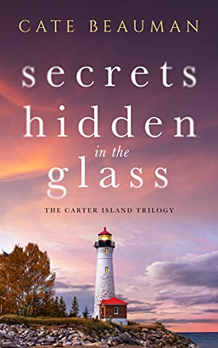 Secrets Hidden In The Glass (The Carter Island Trilogy Book 1)
