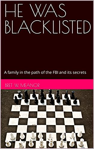 HE WAS BLACKLISTED: A family in the path of the FBI and its secrets