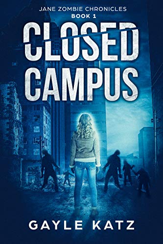 Closed Campus: A First-Person Zombie Experience (Jane Zombie Chronicles Book 1)