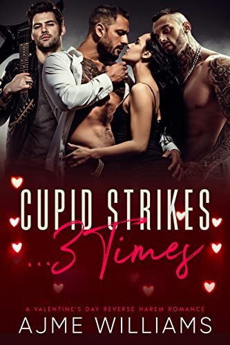 Cupid Strikes… 3 Times: A Valentine’s Day Reverse Harem Romance (The Why Choose Haremland)