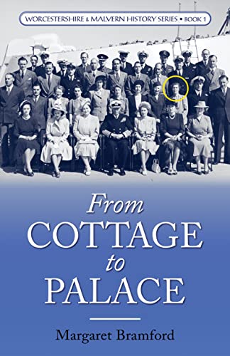 From Cottage to Palace: Worcestershire & Malvern History Series Book 1