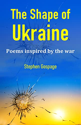The Shape of Ukraine: Poems inspired by the war