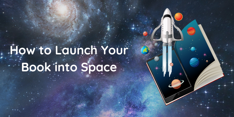 How to Launch Your Book into Space
