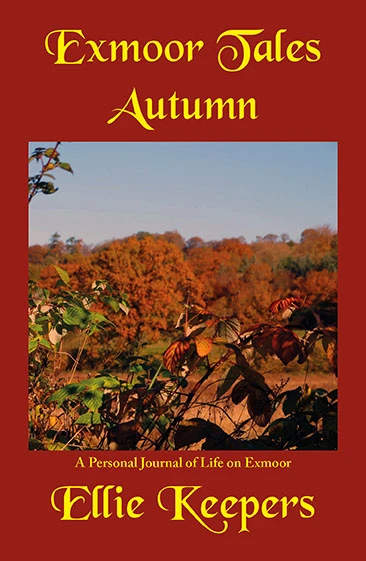 Exmoor Tales – Autumn: A Personal Journal of Life on Exmoor