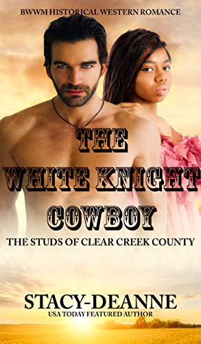 The White Knight Cowboy: BWWM Historical Western (The Studs of Clear Creek County)