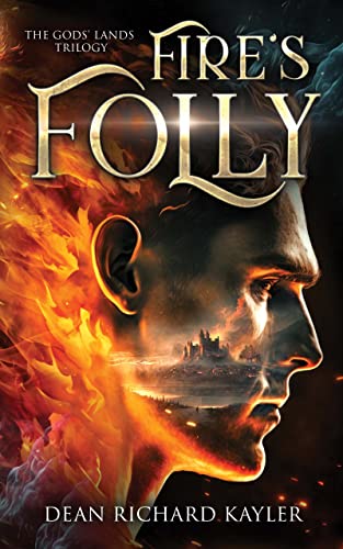 Fire’s Folly: Book 1 of the Gods’ Lands Trilogy