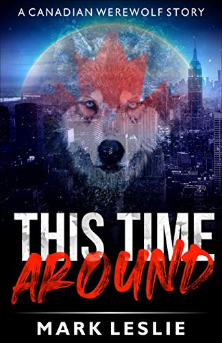 This Time Around: A Canadian Werewolf Story  (Canadian Werewolf Book 0)