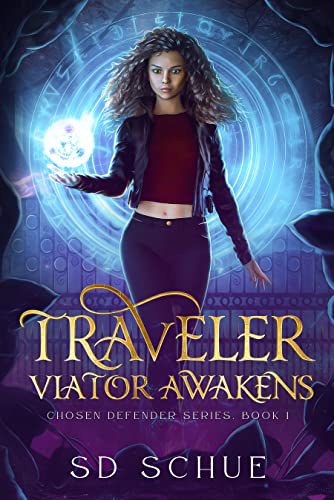 Traveler – Viator Awakens: Chosen Defender Series Book One