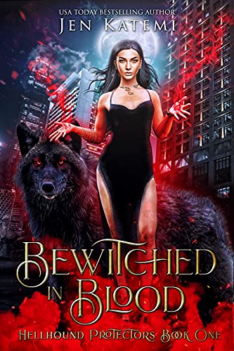Bewitched in Blood: A Steamy Paranormal Shifter Romance (Hellhound Protectors Book 1)