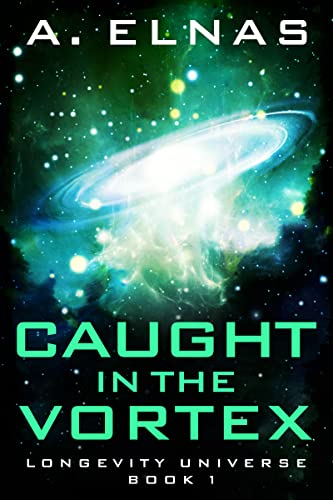 Caught In The Vortex: Longevity Universe Book 1