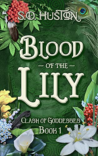 Blood of the Lily: Clash of Goddesses, Book 1