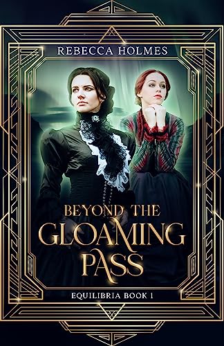 Beyond the Gloaming Pass: An Emotional High Fantasy Adventure (Equilibria Book 1)