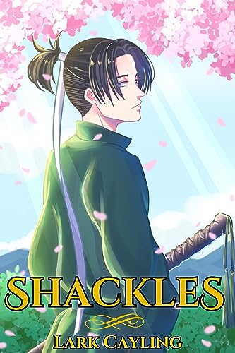 Shackles: A Historical Romance set in Ancient China