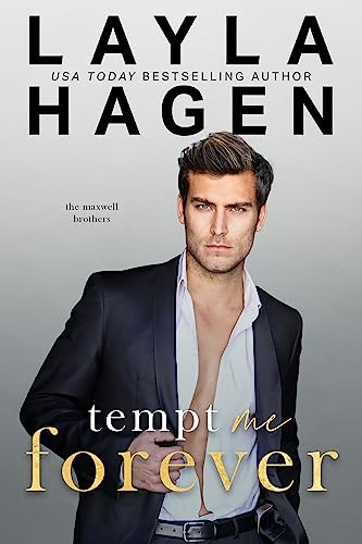 Tempt Me Forever: An enemies-to-lovers romance (The Maxwell Brothers)