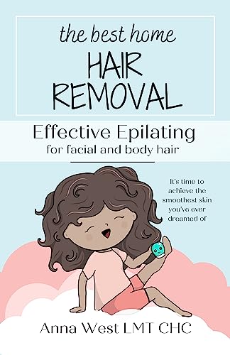The Best Home Hair Removal: Effective Epilating for Facial and Body Hair