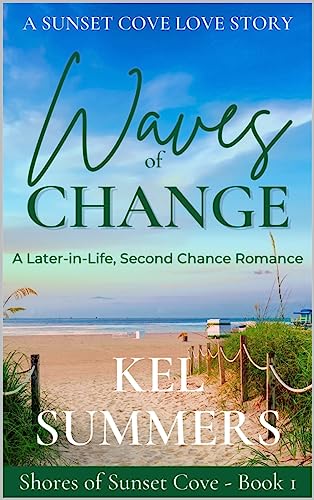 Waves of Change: A Later-in-Life, Second Chance Romance (Shores of Sunset Cove Book 1)