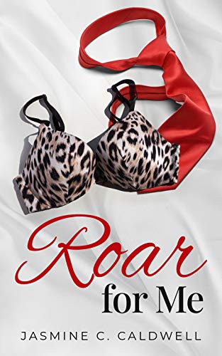 Roar For Me: A Steamy Second Chance BBW Romance with a Musical twist!
