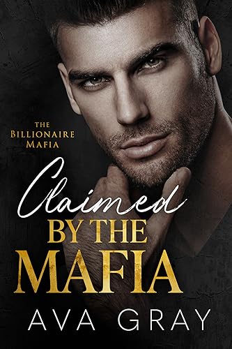 Claimed by the Mafia (The Billionaire Mafia Book 3)