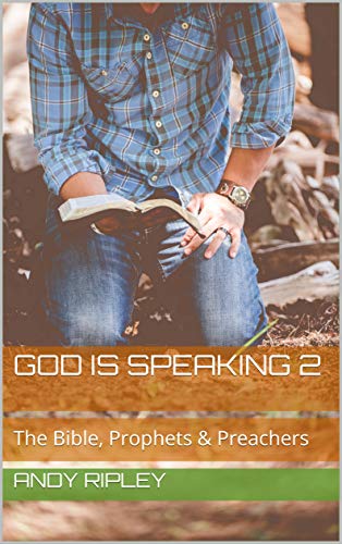 GOD IS SPEAKING 2: The Bible, Prophets & Preachers