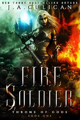 Fire Soldier: An Epic Enemies-to-Allies Fantasy (Throne of Gods Book 1)